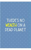 There's No Wealth On A Dead Planet