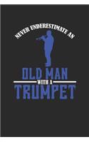 Never Underestimate An Old Man With A Trumpet