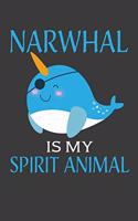 Narwhals Is My Spirit Animal: Perfect Notebook For Narwhal Lover. Cute Cream Paper 6*9 Inch With 100 Pages Notebook For Writing Daily Routine, Journal and Hand Note
