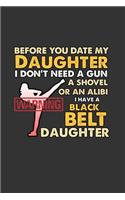 Befor you date my Daughter Black Belt Warning