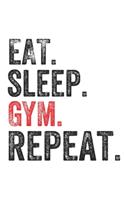 Eat Sleep GYM Repeat Sports Notebook Gift