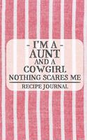 I'm a Aunt and a Cowgirl Nothing Scares Me Recipe Journal