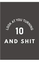 Look At You Turning 10 And Shit