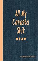 All My Canasta Shit, Canasta Score Sheets