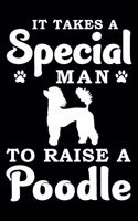 It Takes A Special Man To Raise A Poodle