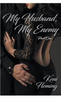 My Husband, My Enemy (Part One)