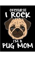 Of Course I Rock I'm a Pug Mom: Funny Pug Mom Planner for 2020
