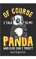Of Course I Talk To My Panda Notebook: Cute Pandas Journal Gift for Girls