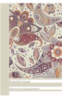 Shall Not Forget Address And Password Book: Tan Beige Abstract Floral All In One Address And Internet Pass Word Book With Write In Tabs And Telephone Contact Numbers To Keep You Organized