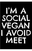 I'm a social vegan I avoid meet: Notebook (Journal, Diary) for those who hate meetings - 120 lined pages to write in