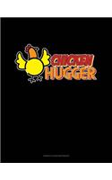 Chicken Hugger: Genkouyoushi Notebook(1468 Genkouyoushi Notebook)