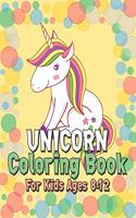 Unicorn Coloring Book for Kids Ages 8-12: Beautiful Unique Unicorns Coloring Book Will Be Interesting for Boys Girls Toddlers