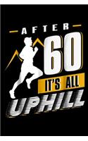 after 60 it's all uphill