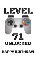 Level 71 Unlocked Happy Birthday!: Gamer Notebook / Journal / Diary / Achievement / Card / Appreciation Gift (6 x 9 - 110 Blank Lined Pages)