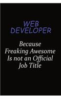 Web Developer Because Freaking Awesome Is Not An Official Job Title