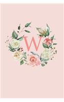 W: A Soft Pink Floral Wreath Monogram Sketchbook - 110 Sketchbook Pages (6 x 9) - Floral Watercolor Monogram Sketch Notebook - Personalized Initial Let