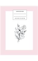 Composition Book: Charcoal Flower I Wide Ruled Notebook & Journal I For Artists & Creative Women and Men I Back to School Gift I For College & High School I For Notes