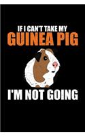 If I Can't Take My Guinea Pig I'm Not Going