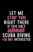 Let Me Stop You Right There If This Isn't About Scuba Diving I'm Not Interested