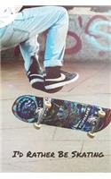 I'd Rather Be Skating