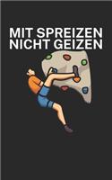 Mit Spreizen nicht Geizen