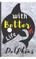 Blank Vegan Recipe Book "Life Is Better With Dolphins": Best Blank Vegan CookBook to Write In - Collect the Recipes You Love in Your Own Custom Notebook Cooking - 6" x 09" 101 Pages Blank Vegan Recipe Jou
