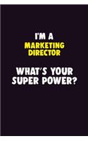 I'M A Marketing Director, What's Your Super Power?