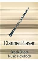 Clarinet Player Blank Sheet Music Notebook: Musician Composer Gift. Pretty Music Manuscript Paper For Writing And Note Taking / Composition Books Gifts For Musicians.(120 Blank Sheet Music Pag