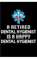 A Retired Dental Hygienist Is A Happy Dental Hygienist