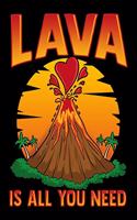 Lava Is All You Need: Cute & Funny Lava Is All You Need Volcano Valentines Day Pun Blank Sketchbook to Draw and Paint (110 Empty Pages, 8.5" x 11")
