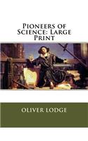 Pioneers of Science: Large Print