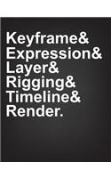 Keyframe & Expression & Layer & Rigging & Timeline & Render