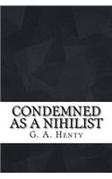 Condemned as a Nihilist