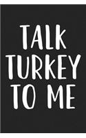 Talk Turkey to Me