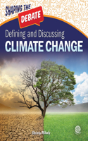 Defining and Discussing Climate Change: (Shaping the Debate)