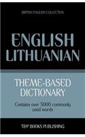 Theme-based dictionary British English-Lithuanian - 5000 words: (115 British English Collection)