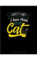 Sorry I Cant I Have Plans with My Cat: Graph Paper Notebook - 1/2 Inch Squares