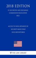 Access to Data Obtained by Security-Based Swap Data Repositories (Us Securities and Exchange Commission Regulation) (Sec) (2018 Edition)