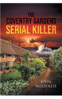 The Coventry Gardens Serial Killer