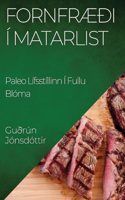 Fornfræði Í Matarlist: Paleo Lífsstíllinn Í Fullu Blóma