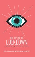 Upside of Lockdown: A Collection of Inspiring Stories from Wicklow