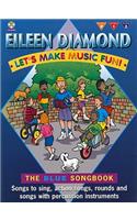 Let's Make Music Fun! the Blue Songbook: Blue Book