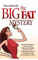 The Big Fat Mystery