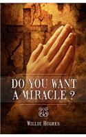 Do You Want a Miracle?: Miracles, Materialism, Angels and Other Spiritualities