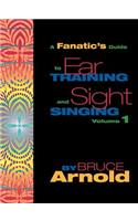 Fanatic's Guide to Sight Singing and Ear Training Volume One