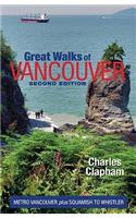 Great Walks of Vancouver: Metro Vancouver Plus Squamish to Whistler: Metro Vancouver Plus Squamish to Whistler