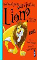 How Would You Survive As A Lion?: (How Would You Survive As A...?)