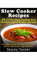 Slow Cooker Recipes: 30 of the Most Healthy and Delicious Slow Cooker Recipes