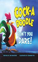 Cock-a-Doodle Don't You Dare!