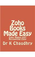 Zoho Books Made Easy: Zoho Makes Gst Accounting Easy: Zoho Makes Gst Accounting Easy